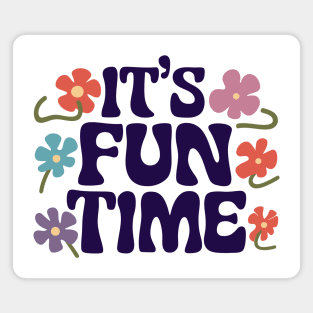 Its Fun Time Magnet